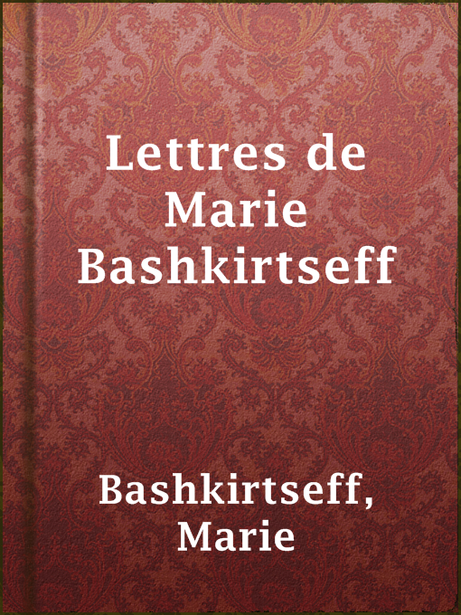 Title details for Lettres de Marie Bashkirtseff by Marie Bashkirtseff - Available